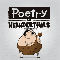 How to Play Poetry for Neanderthals